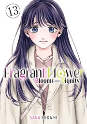 THE FRAGRANT FLOWER BLOOMS WITH DIGNITY 13