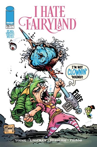I HATE FAIRYLAND 50 CVR N INC 1:250 TODD MCFARLANE VAR