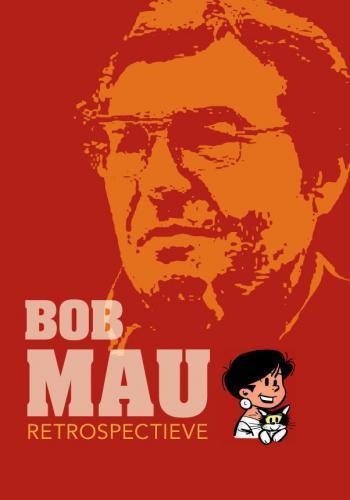 Bob Mau Retrospectieve