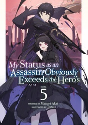 MY STATUS AS AN ASSASSIN OBVIOUSLY EXCEEDS HEROS (LN) 5