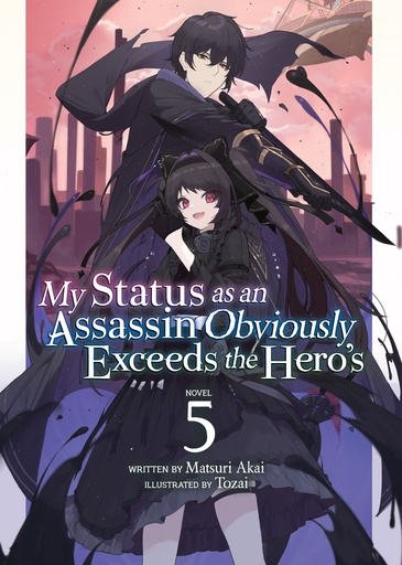 MY STATUS AS AN ASSASSIN OBVIOUSLY EXCEEDS HEROS (LN) 5