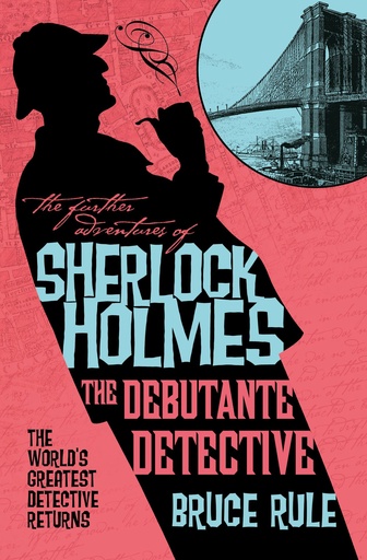 FURTHER ADV SHERLOCK HOLMES DEBUTANTE DETECTIVE