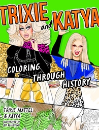 TRIXIE KATYA COLORING THROUGH HISTORY