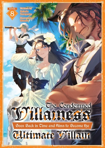 CONDEMNED VILLAINESS GOES BACK TIME AIMS TO BECOME (LN) 8