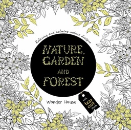 Nature, Garden and Forest: Colouring books for Adults with t