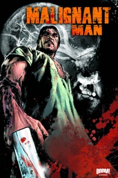 MALIGNANT MAN