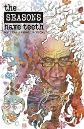 SEASONS HAVE TEETH