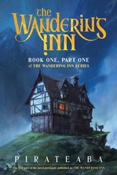 WANDERING INN NOVEL BOOK ONE PART ONE