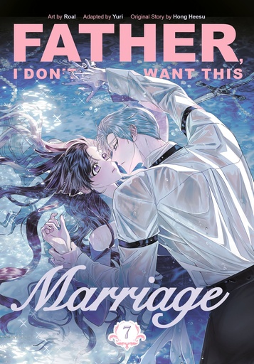 FATHER I DONT WANT THIS MARRIAGE VOLUME 7