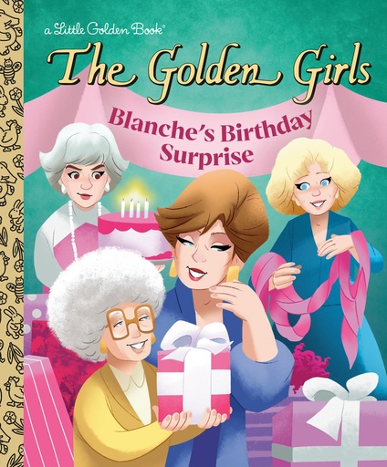 BLANCHES BIRTHDAY SURPRISE (THE GOLDEN GIRLS)