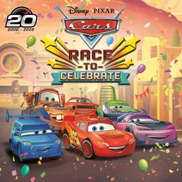 RACE TO CELEBRATE (DISNEY/PIXARS CARS)