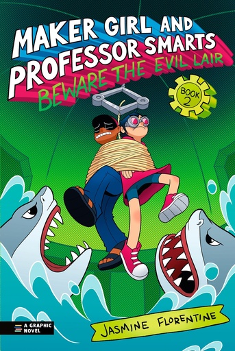 MAKER GIRL PROFESSOR SMARTS BEWARE EVIL LAIR