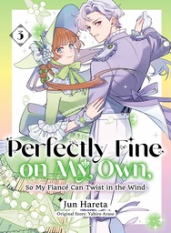 PERFECTLY FINE ON MY OWN SO MY FIANC_ CAN TWIST IN THE WIND