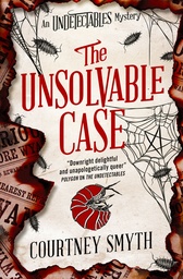 THE UNDETECTABLES SERIES - UNSOLVABLE CASE