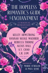THE HOPELESS ROMANTICS GUIDE TO ENCHANTMENT