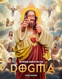 DOGMA THE OFFICIAL STORY OF THE FILM