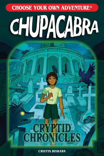 CHOOSE YOUR OWN ADVENTURE CRYPTID CHRONICLES CHUPACABRA