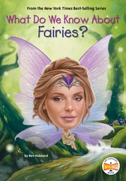 WHAT DO WE KNOW ABOUT FAIRIES