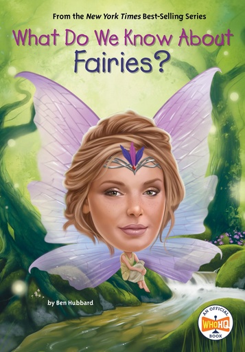WHAT DO WE KNOW ABOUT FAIRIES