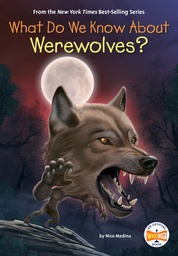WHAT DO WE KNOW ABOUT WEREWOLVES