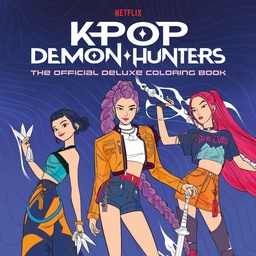 KPOP DEMON HUNTERS THE OFFICIAL DELUXE COLORING BOOK