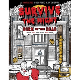 SURVIVE THE NIGHT DORM OF THE DEAD A HORRIFIC COLORING ADVEN
