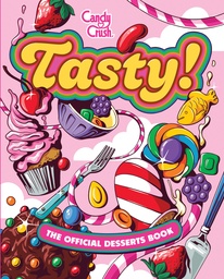 TASTY HC THE OFFICIAL CANDY CRUSH DESSERTS BOOK