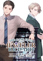 THE CASE FILES OF JEWELER RICHARD (LIGHT NOVEL) 12