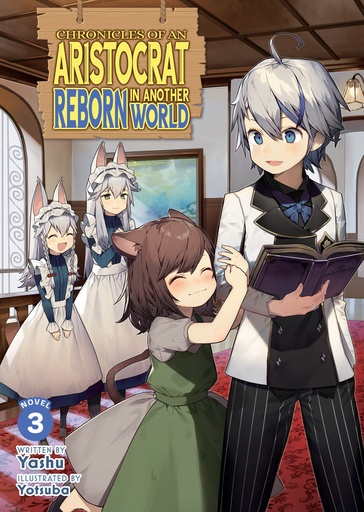 CHRONICLES AN ARISTOCRAT REBORN ANOTHER WORLD (LN) 3