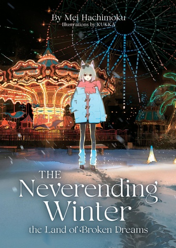 THE NEVERENDING WINTER LAND BROKEN DREAMS (LN)