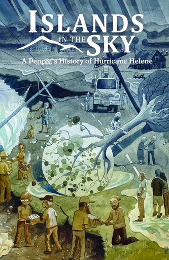 ISLANDS IN THE SKY A PEOPLES HISTORY OF HURRICANE HELENE