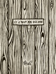 It's not an ocean