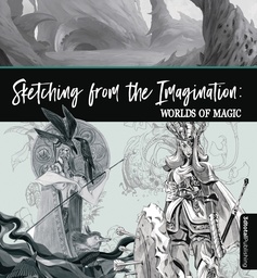 SKETCHING FROM THE IMAGINATION WORLDS OF MAGIC