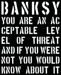 BANKSY YOU ARE AN ACCEPTABLE LEVEL OF THREAT HC