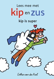 Lees mee met Kip en Zus 1 Kip is super