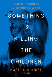 Something Is Killing Children  Hope Is a Knife