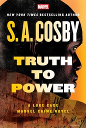 Truth to Power  A Luke Cage Marvel Crime Novel