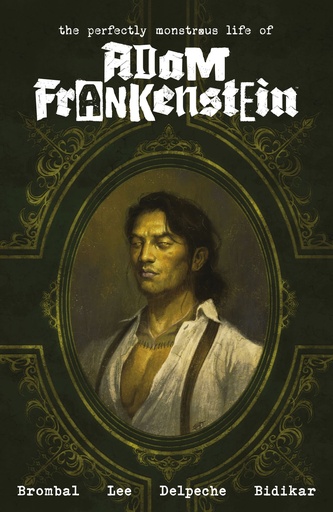 The Perfectly Monstrous Life Adam Frankenstein
