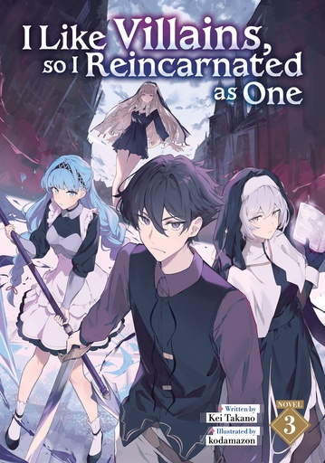 I Like Villains  so I Reincarnated as One (LN)  3