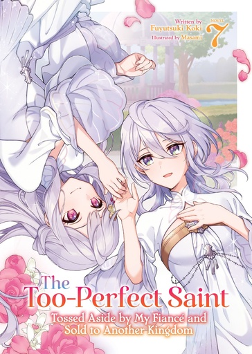 The Too-Perfect Saint  Tossed Aside by My Fiancé Sold to Another Kingdom (LN)  7