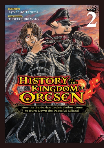 History Kingdom Orcsen  How Barbarian Orcish Nation Came to Burn Down Peaceful Elfland (LN)  2