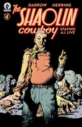 Shaolin Cowboy  Staying A I Live 4 (CVR B) (1 15) (Paul Chadwick)