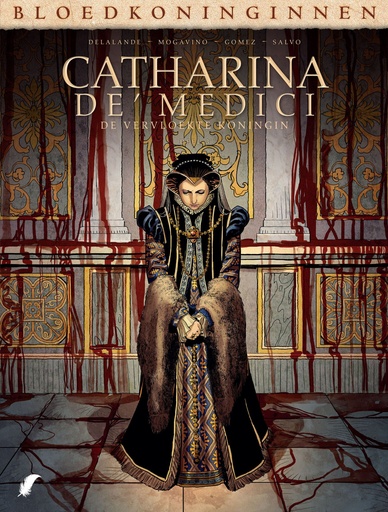 Bloedkoninginnen Catharina de' Medici HC 3 De vervloekte koningin: deel 3