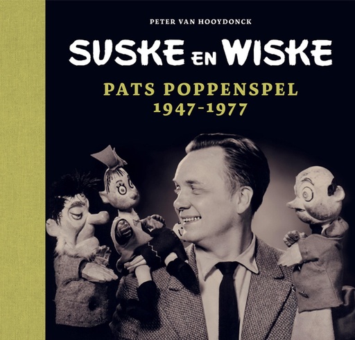 De herauten van Suske en Wiske - Pats poppenspel 1947-1977