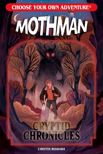CHOOSE YOUR OWN ADVENTURE CRYPTID CHRONICLES MOTHMAN