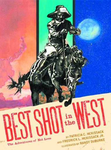 BEST SHOT IN THE WEST ADVENTURES OF NAT LOVE