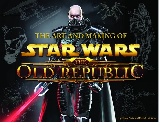 ART & MAKING OF STAR WARS OLD REPUBLIC HC