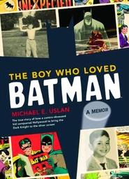 BOY WHO LOVED BATMAN