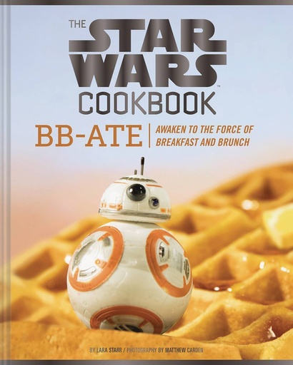 STAR WARS COOKBOOK BB-ATE AWAKEN TO FORCE OF BREAKFAST