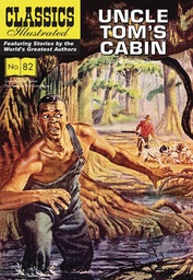 CLASSICS ILLUSTRATED UNCLE TOMS CABIN